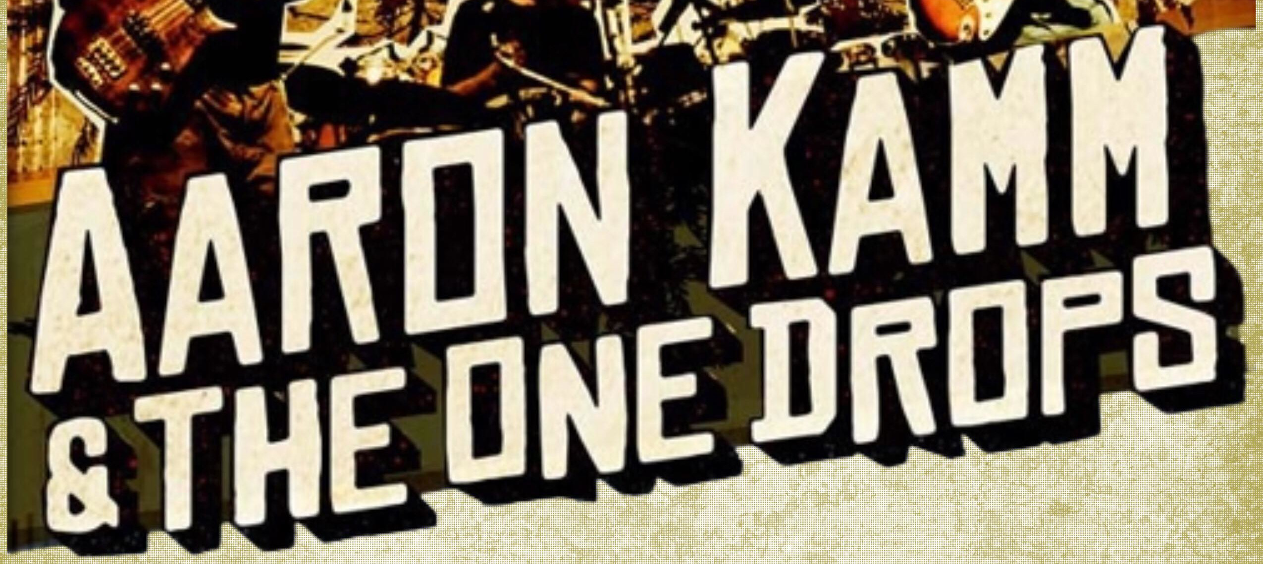 AARON KAMM & THE ONE DROPS